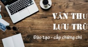 Khoá học nghiệp vụ văn thư lưu trữ